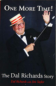 One More Time! (The Dal Richards Story) by Dal Richards, Jim Taylor, 9781550176858