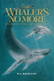Whalers No More by William Hagelund, 9781550177602