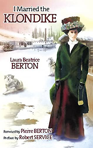 I Married the Klondike by Laura Beatrice Berton, 9781550173338