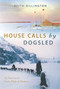 House Calls by Dogsled (Six Years in an Arctic Medical Outpost) by Keith Billington, 9781550174236