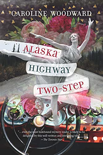 Alaska Highway Two-Step by Caroline Woodward, 9781550178012