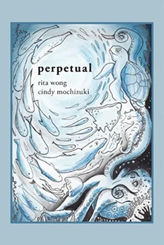 perpetual by Rita Wong, Cindy Mochizuki, 9780889713130