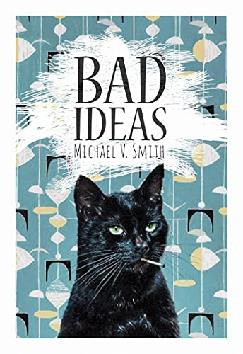 Bad Ideas - 9780889713260 by Michael V. Smith, 9780889713260