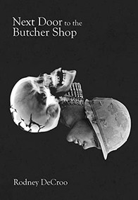 Next Door to the Butcher Shop by Rodney DeCroo, 9780889713307