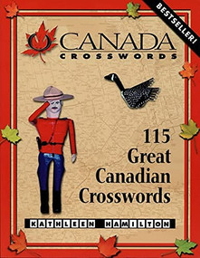 O Canada Crosswords Book 1 (115 Great Canadian Crosswords) by Kathleen Hamilton, 9781894404020
