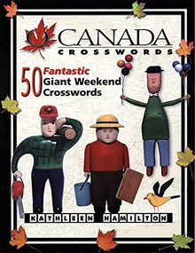 O Canada Crosswords Book 5 (50 Fantastic Giant Weekend Crosswords) by Kathleen Hamilton, 9781894404204