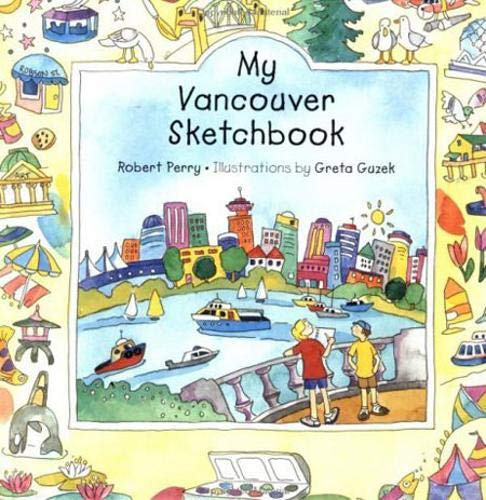 My Vancouver Sketchbook by Robert Perry, Greta Guzek, 9780889712485