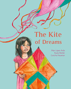 The Kite of Dreams by Pilar López Ávila, Paula Merlán, Concha Pasamar, Jon Brokenbrow, 9788416733682