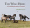 The Wild Herd (A Vanishing American Treasure) by Deborah Kalas, 9780997640595