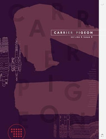Carrier Pigeon (Illustrated Fiction & Fine Art Volume 5 Issue 1) by Kurt McGhee, 9780996950619
