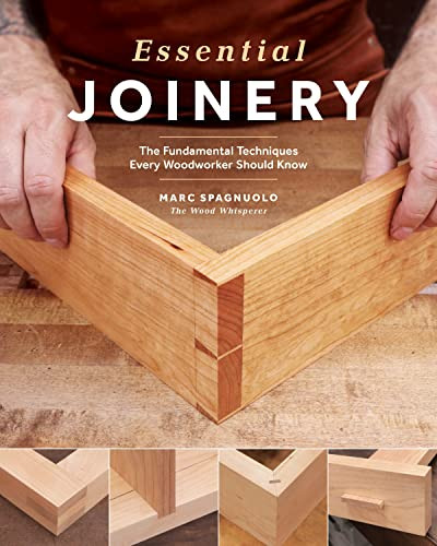 Essential Joinery (The Fundamental Techniques Every Woodworker Should Know) by Marc Spagnuolo, 9781951217051