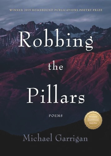 Robbing the Pillars (Poems) by Michael Garrigan, 9781947003842