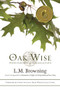 Oak Wise (Poetry Exploring an Ecological Faith) by L.M. Browning, Alan Cooke, 9781938846052