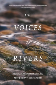 Voices of Rivers by Matthew Dickerson, 9781947003415