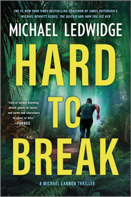 Hard to Break (A Michael Gannon Thriller) - 9781335000408 by Michael Ledwidge, 9781335000408