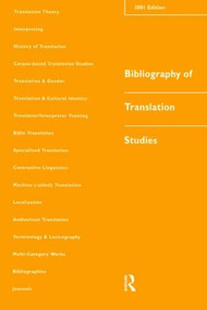 Bibliography of Translation Studies: 2001 by Lynne Bowker, Dorothy Kenny, Jennifer Pearson, 9781900650526