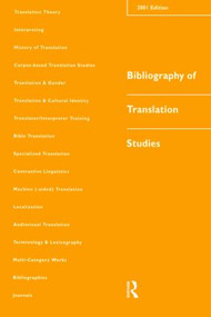 Bibliography of Translation Studies: 2001 by Lynne Bowker, 9781900650526