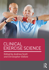 Clinical Exercise Science by Andrew Scott, Christopher Gidlow, 9780415708418