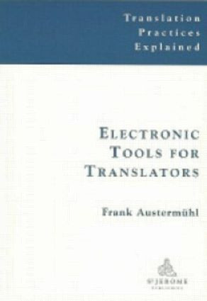 Electronic Tools for Translators by Frank Austermuhl, 9781900650342