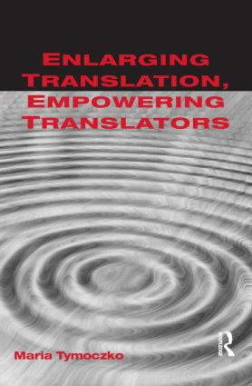 Enlarging Translation, Empowering Translators by Maria Tymoczko, 9781900650663
