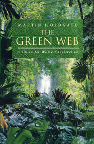 The Green Web (A Union for World Conservation) by Martin Holdgate, 9781853835957