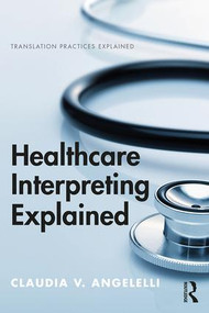 Healthcare Interpreting Explained - 9781138232952 by Claudia Angelelli, 9781138232952