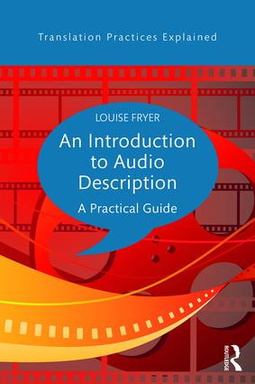 An Introduction to Audio Description (A practical guide) by Louise Fryer, 9781138848177