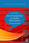 An Introduction to Audio Description (A practical guide) by Louise Fryer, 9781138848177