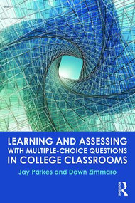 Learning and Assessing with Multiple-Choice Questions in College Classrooms - 9781138845985 by Jay Parkes, Dawn Zimmaro, 9781138845985