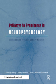 Pathways to Prominence in Neuropsychology (Reflections of Twentieth-Century Pioneers) - 9780415650748 by Anthony Y. Stringer, Eileen L. Cooley, Anne-Lise Christensen, 9780415650748