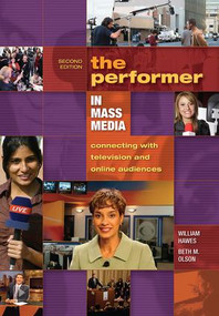 The Performer in Mass Media (Connecting with Television and Online Audiences) by Beth Olson, 9781890871994