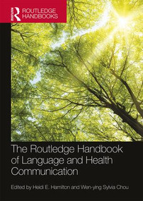 The Routledge Handbook of Language and Health Communication by Heidi Hamilton, Wen-Ying Sylvia Chou, 9781138284487