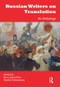Russian Writers on Translation (An Anthology) - 9781905763948 by Brian James Baer, Natalia Olshanskaya, 9781905763948