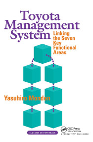 Toyota Management System (Linking the Seven Key Functional Areas) by Yasuhiro Monden, 9781563271397