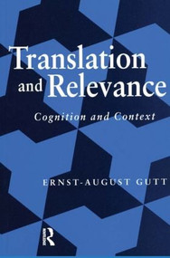 Translation and Relevance (Cognition and Context) by Ernst-August Gutt, 9781900650229