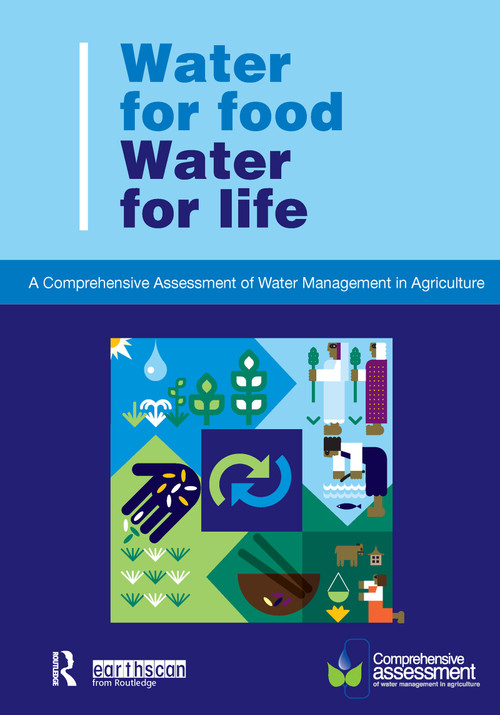 Water for Food Water for Life (A Comprehensive Assessment of Water Management in Agriculture) by David Molden, 9781844073962