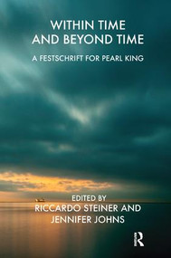 Within Time and Beyond Time (A Festschrift for Pearl King) by Riccardo Steiner, Jennifer Johns, 9781855752702