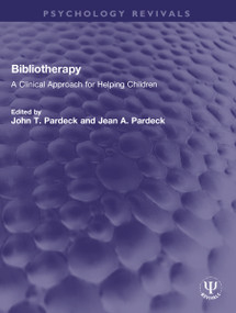 Bibliotherapy (A Clinical Approach for Helping Children) by John T. Pardeck, Jean A. Pardeck, 9781032152424