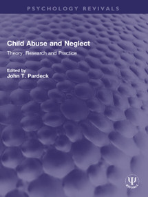 Child Abuse and Neglect (Theory, Research and Practice) by John T. Pardeck, 9781032152462