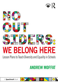 No Outsiders: We Belong Here (Lesson Plans to Teach Diversity and Equality in Schools) by Andrew Moffat, 9781032732619