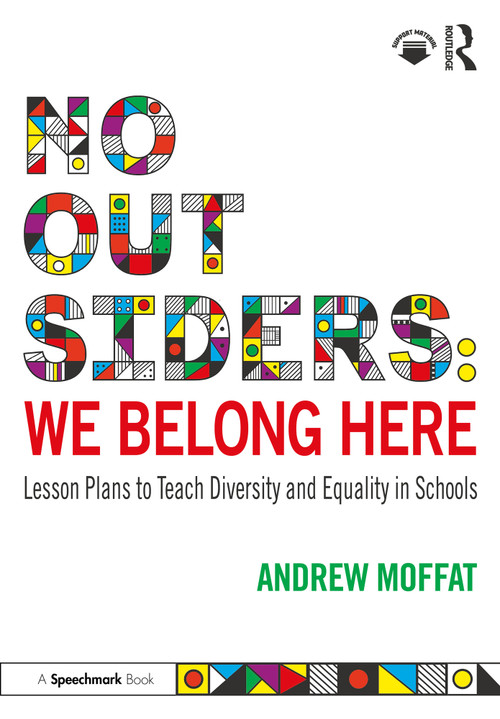 No Outsiders: We Belong Here (Lesson Plans to Teach Diversity and Equality in Schools) by Andrew Moffat, 9781032732619