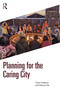 Planning for the Caring City by Claire Freeman, Etienne Nel, 9781032010724