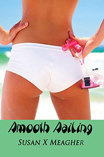 Smooth Sailing by Susan X Meagher, 9780983275817