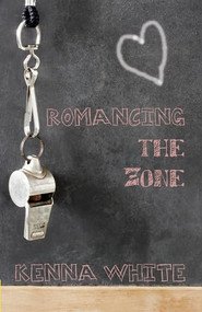 Romancing the Zone by Kenna White, 9781594930607