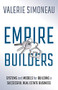 Empire Builders (Systems and Models for Building a Successful Real Estate Business) by Valerie Simoneau, 9781631955921