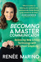 Becoming a Master Communicator (Balancing New School Technology with Old School Simplicity) by Renée Marino, 9781631956003