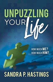Unpuzzling Your Life (How Much Me? How Much Him?) by Sandra P. Hastings, 9781631956171