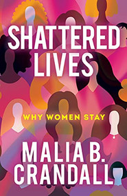 Shattered Lives (Why Women Stay) by Malia B. Crandall, 9781631956256