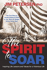 The Spirit to Soar by Jim Petersen, PhD, 9781631956515