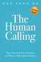 The Human Calling (Three Thousand Years of Eastern and Western Philosophical History) by Daofeng He, 9781631956911